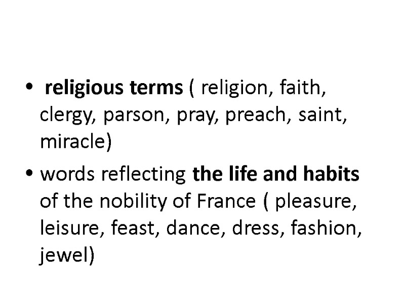   religious terms ( religion, faith, clergy, parson, pray, preach, saint, miracle) 